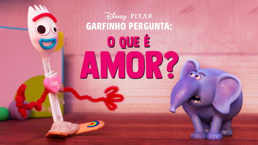 Forky Asks a Question: What Is Love?