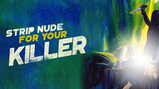 Strip Nude for Your Killer