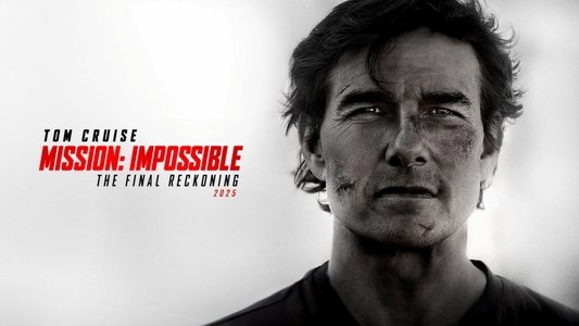 Mission: Impossible - The Final Reckoning