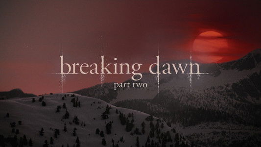 The Twilight Saga: Breaking Dawn - Part 2