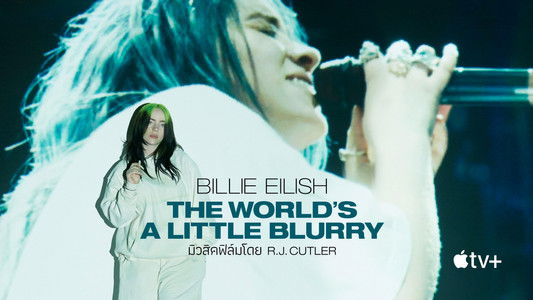 Billie Eilish: The World's a Little Blurry