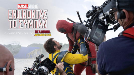 Marvel Studios Assembled: The Making of Deadpool & Wolverine