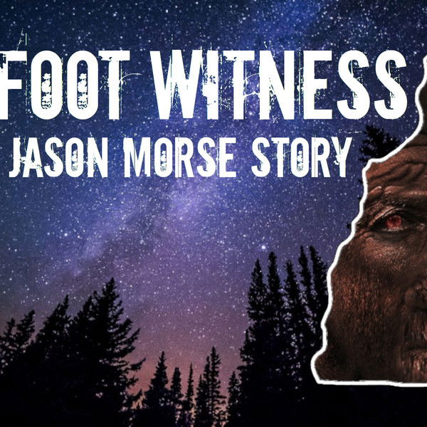 Bigfoot Witness: The Jason Morse Story
