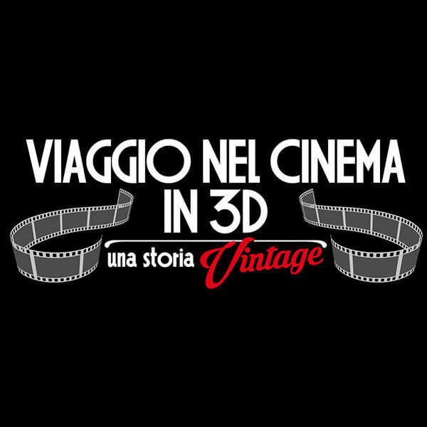 Viaggio nel cinema in 3D: Una storia vintage