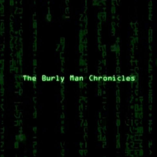 The Burly Man Chronicles