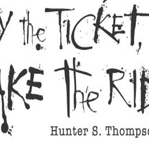 Buy the Ticket, Take the Ride