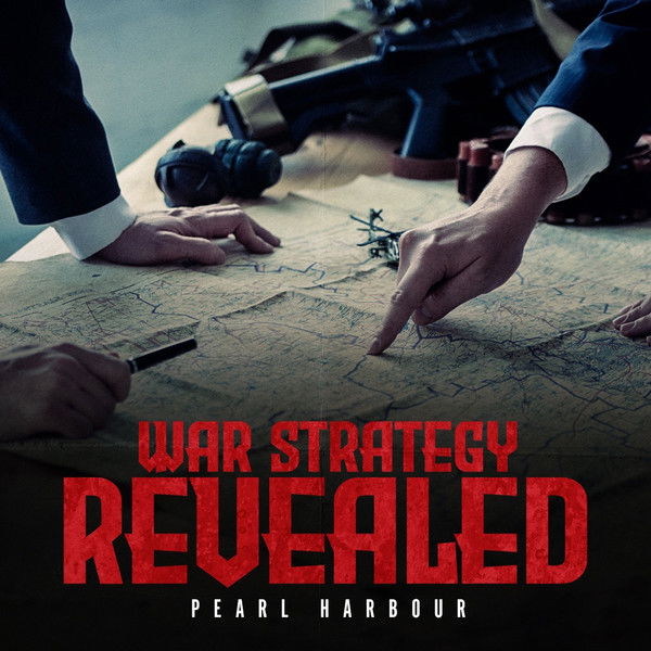 War Strategy Revealed: Pearl Harbour