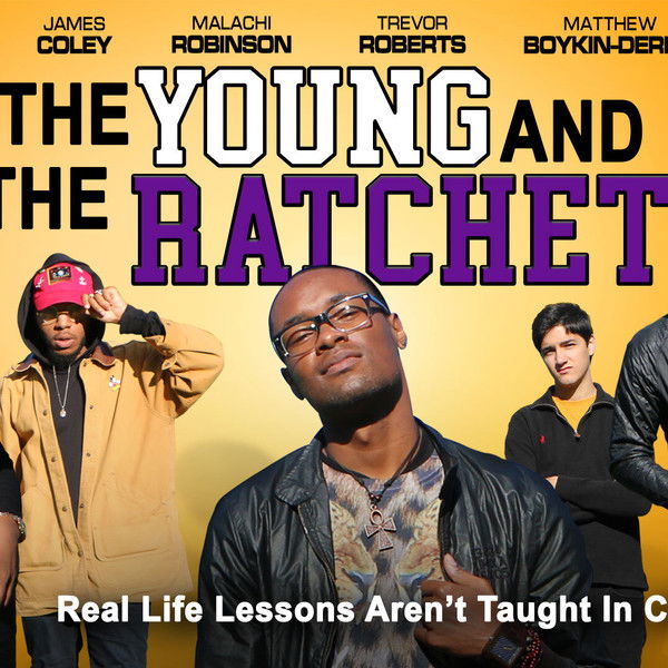 The Young and the Ratchet