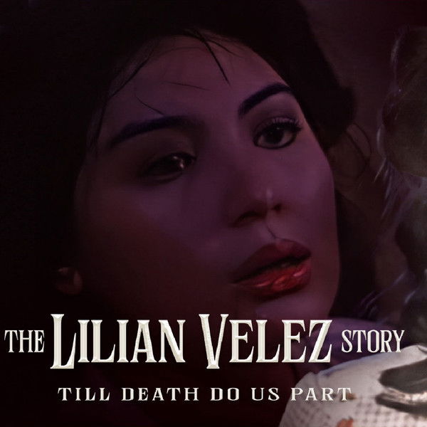 The Lilian Velez Story: Till Death Do Us Part