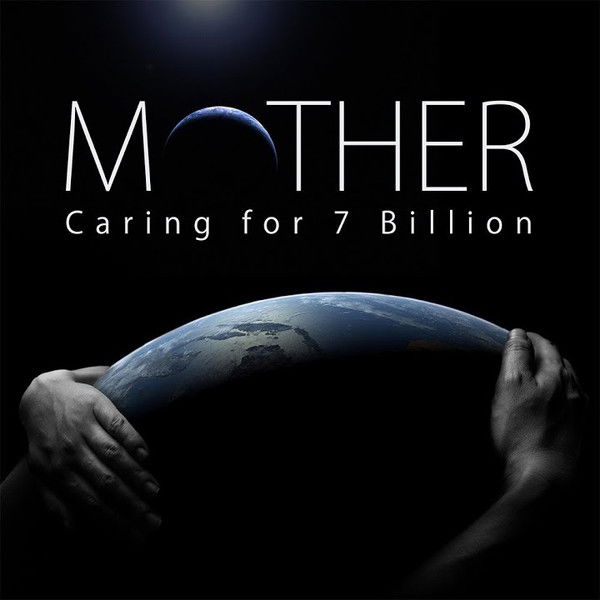 Mother: Caring for 7 Billion