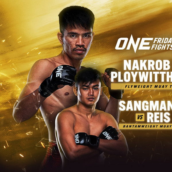 ONE Friday Fights 15: Nakrob vs. Ploywitthaya