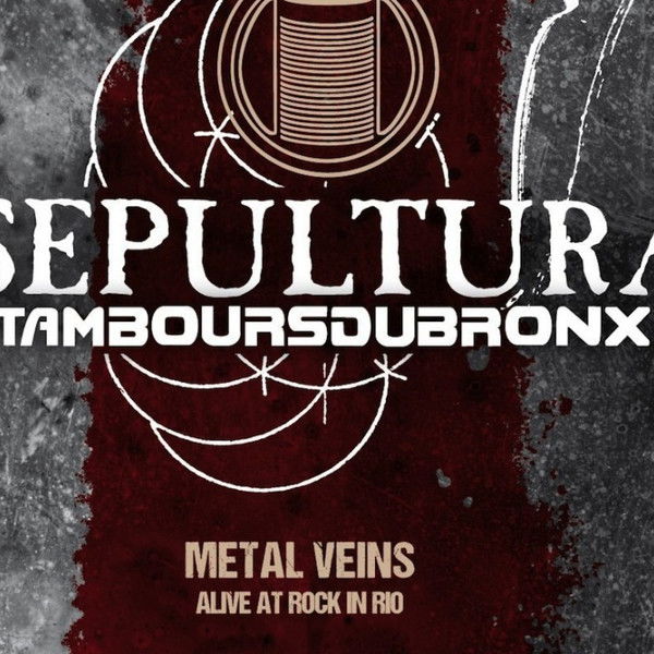 Sepultura & Les Tambours Du Bronx: Metal Veins