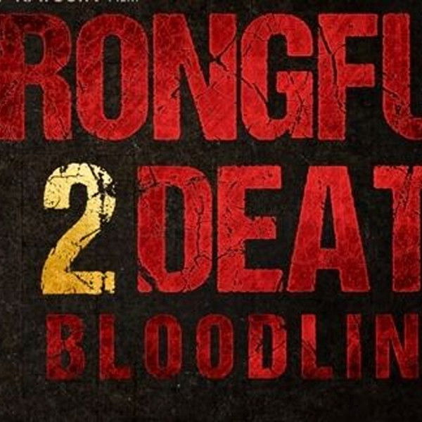 Wrongful Death 2: Bloodlines
