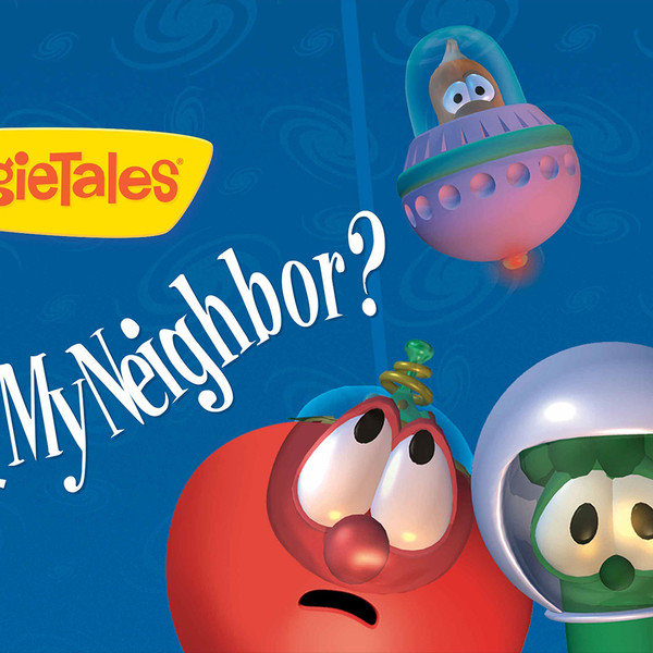 VeggieTales: Are You My Neighbor?