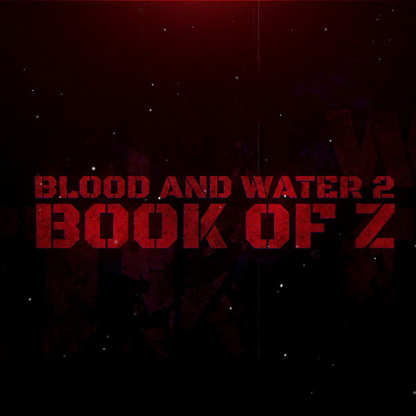 Blood and Water II: Book of Z