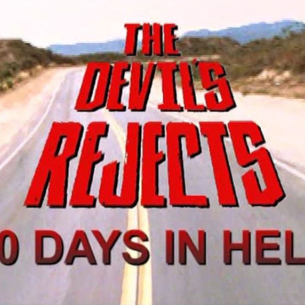 30 Days in Hell: The Making of 'The Devil's Rejects'