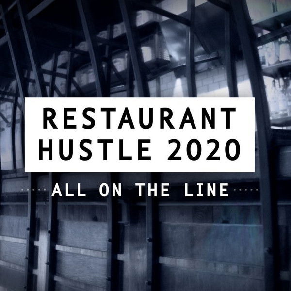 Restaurant Hustle 2020: All On The Line