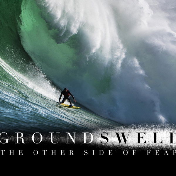 Ground Swell: The Other Side of Fear