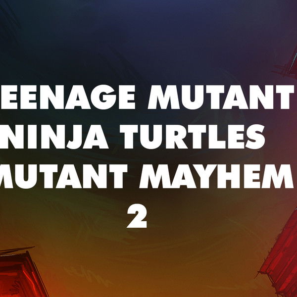 Teenage Mutant Ninja Turtles: Mutant Mayhem 2