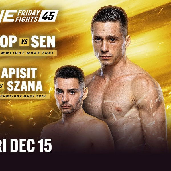 ONE Friday Fights 45: Otop vs. Sen