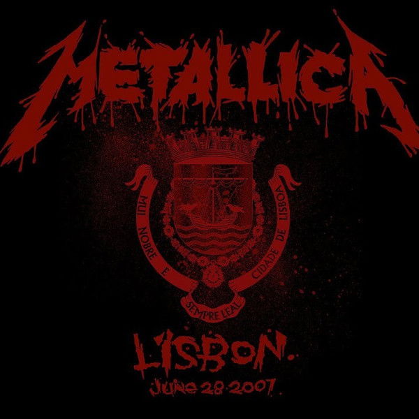 Metallica: Live in Lisbon, Portugal - June 28, 2007