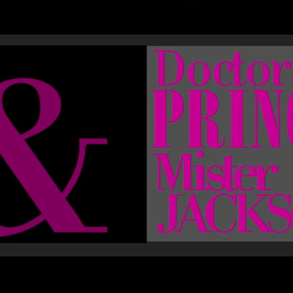 Doctor Prince & Mister Jackson
