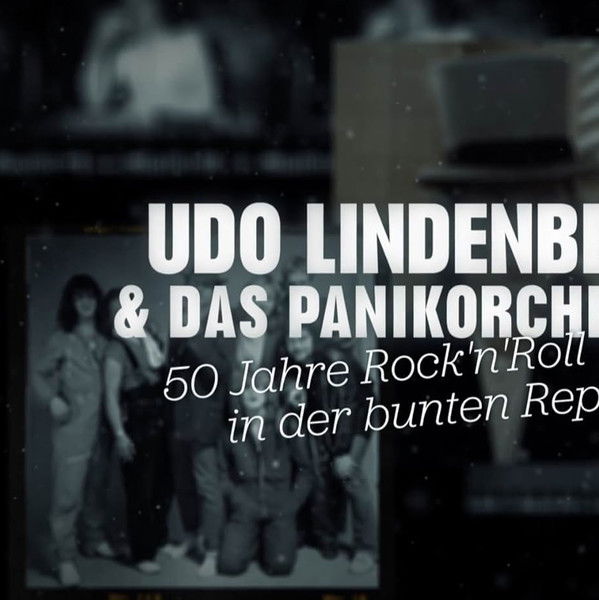 Udo Lindenberg & Das Panikorchester - 50 Jahre Rock'n'Roll in der bunten Republik