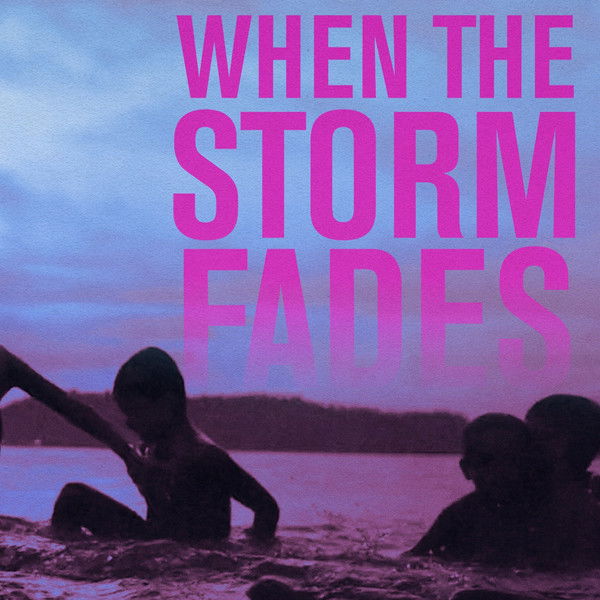 When the Storm Fades