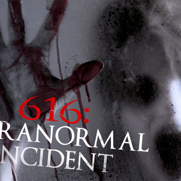 616: Paranormal Incident