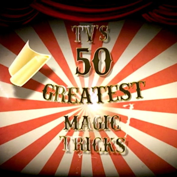 TV's 50 Greatest Magic Tricks