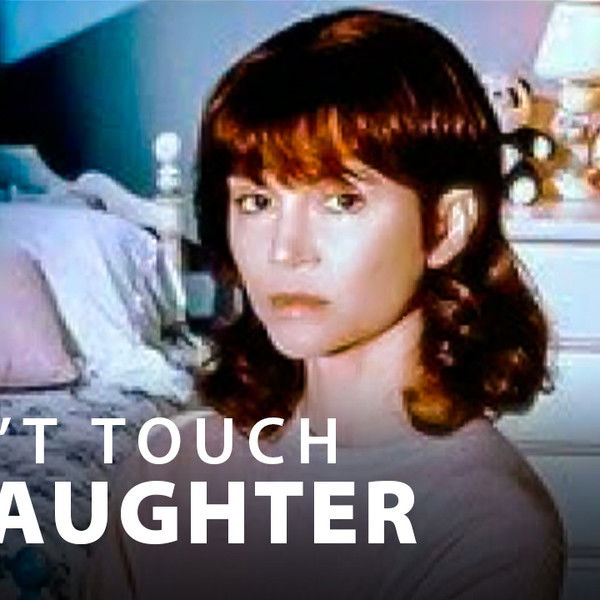 Don't Touch My Daughter