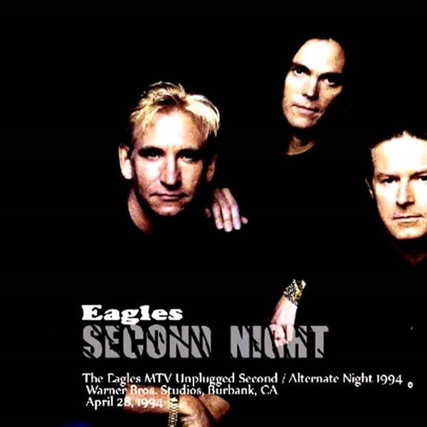 The Eagles Unplugged 1994 (The Second Night)