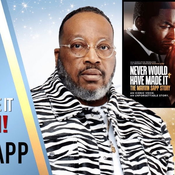 Never Would Have Made It: The Marvin Sapp Story