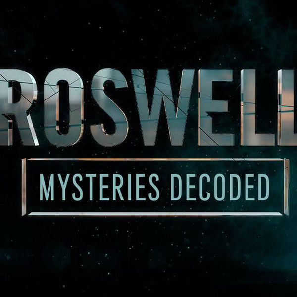 Roswell: Mysteries Decoded