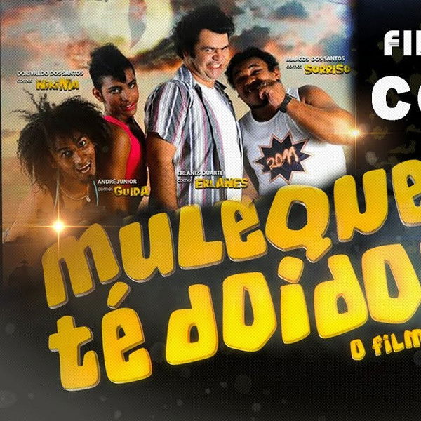 Muleque Té Doido - O Filme