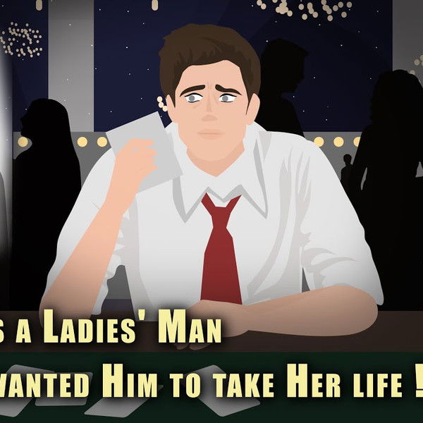 He was a Ladies' Man but They wanted Him to take Her life !!