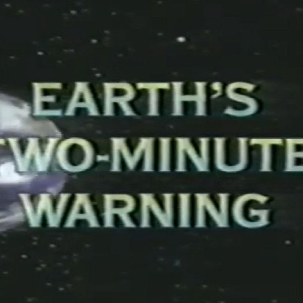 Earth's Two-Minute Warning