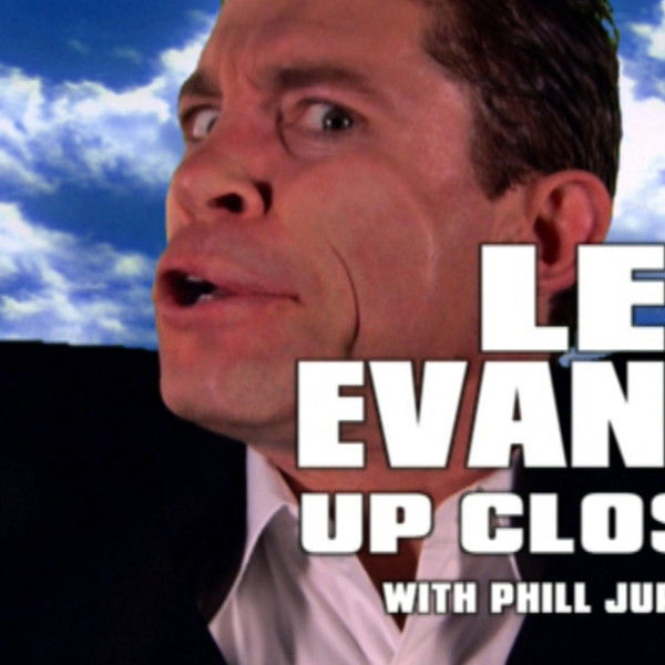 Lee Evans Up Close with Phill Jupitus