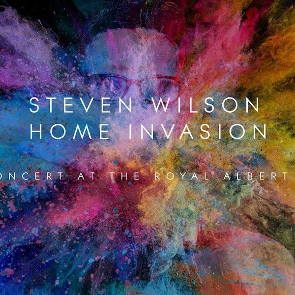 Steven Wilson: Home Invasion - In Concert At The Royal Albert Hall