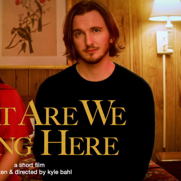 What Are We Doing Here