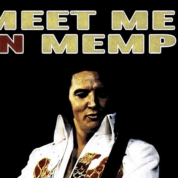 Elvis Presley: Meet Me In Memphis