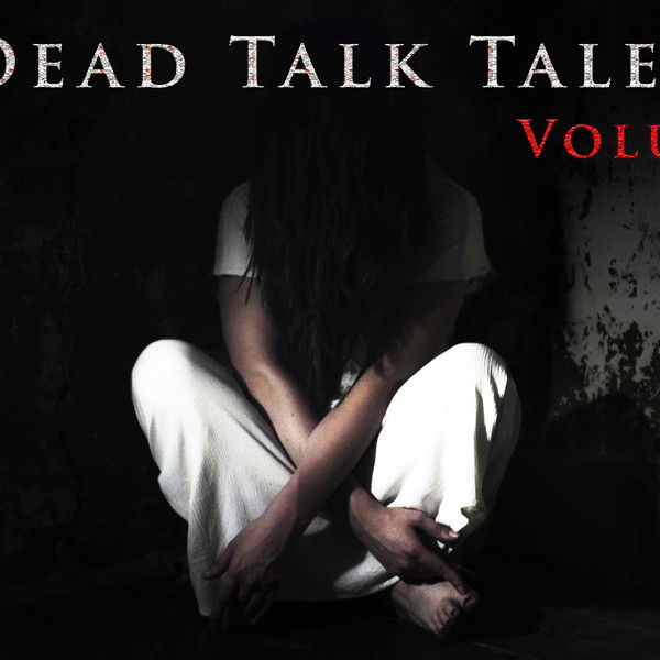 Dead Talk Tales: Volume I