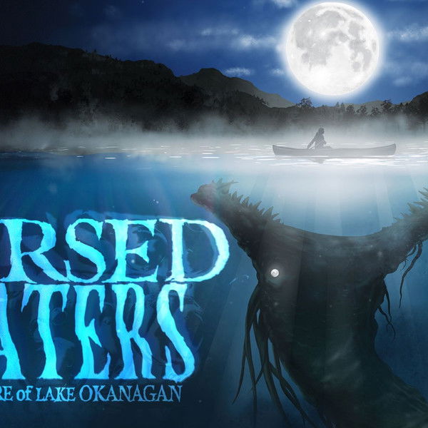 Cursed Waters: Creature of Lake Okanagan