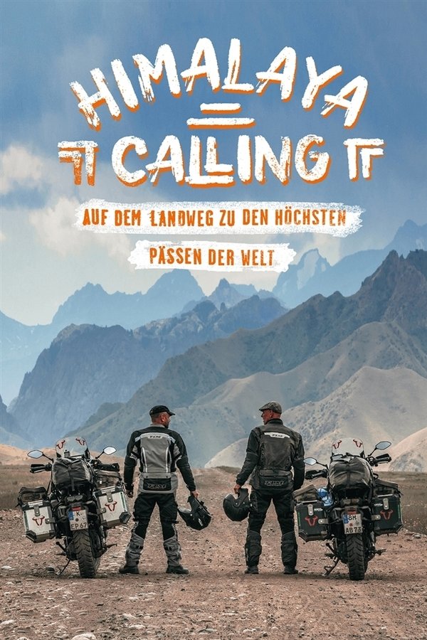 Himalaya Calling: Auf Dem Landweg Zu Den Höchsten Pässen Der Welt