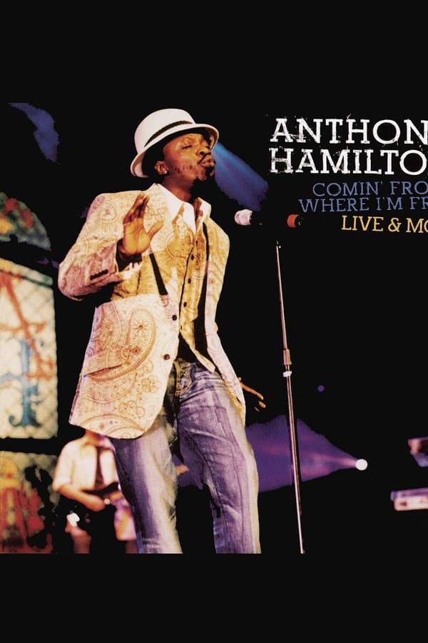 Anthony Hamilton: Comin' From Where I'm From