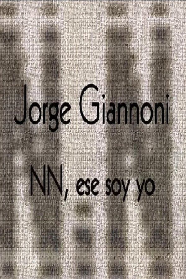 Jorge Giannoni: NN, Ese Soy Yo