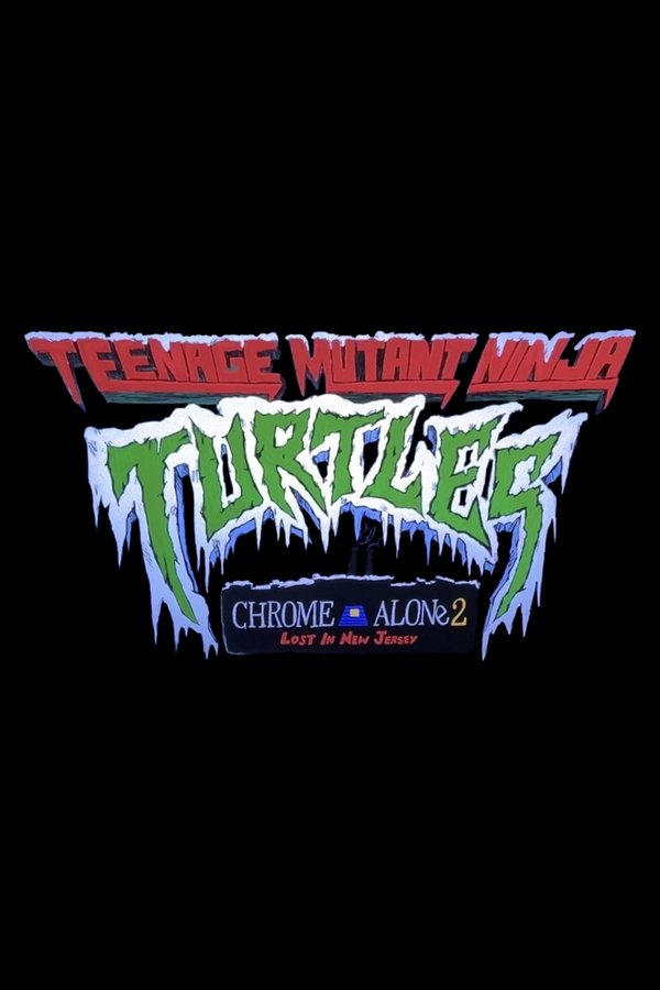 Teenage Mutant Ninja Turtles: Chrome Alone 2 - Lost In New Jersey