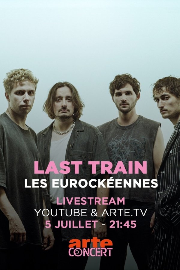 Last Train - Les Eurockéennes De Belfort 2025