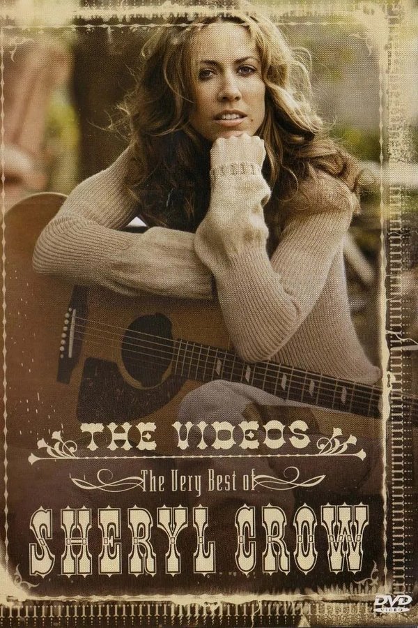 The Very Best Of Sheryl Crow: The Videos