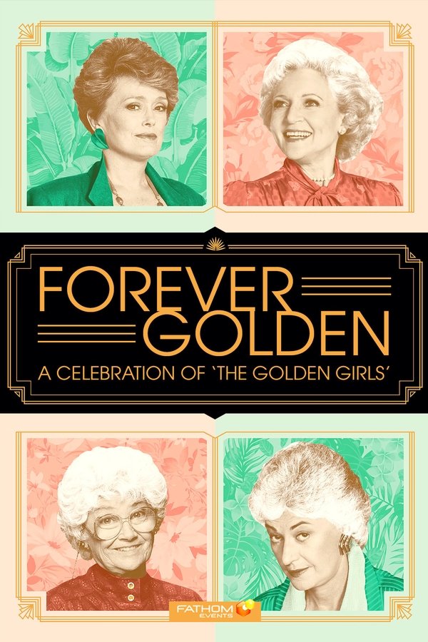 Forever Golden! A Celebration Of The Golden Girls